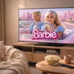 How to Watch Barbie Movie at Home A Complete Guide